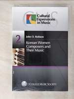 【書寶二手書T3／傳記_I5B】Korean Women Composers and Their Music