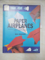 【書寶二手書T9／美工_I5S】Paper Airplanes_Nick Robinson