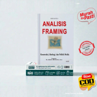 BUKU ANALISIS FRAMING KONSTRUKSI, IDEOLOGI, DAN POLITIK MEDIA PENULIS ERIYANTO