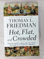 【書寶二手書T1／政治_CF9】Hot, Flat, and Crowded 2.0: Why We Need a Green Revolution--And How It Can Renew America_Friedman, Thomas L.