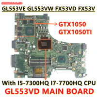 GL553VD MAINBOARD For Asus ZX53V GL553VE FZ53V FX553V ZX553V G553V Laptop Motherboard I5-7300HQ I7 CPU GTX1050/1050TI With RGB