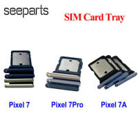 Sim Tray Holder For Google Pixel 7 Pro Card Tray Slot Holder Adapter Socket Repair Parts For Google Pixel 7A Sim Tray Holder