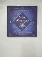 【書寶二手書T3／傳記_CAB】Sigil Witchery: A Witch’s Guide to Crafting Magick Symbols_Zakroff, Laura Tempest