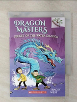 【書寶二手書T9／原文小說_FU2】Dragon Masters Secret of the Water Dragon_West, Tracey/ Howells, Graham (ILT)