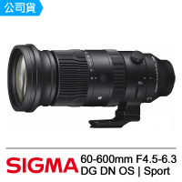 【Sigma】60-600mm F4.5-6.3 DG DN OS ︱ Sport FOR Sony E-Mount 接環(公司貨)