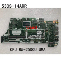 Used For Lenovo Ideapad 530S-14ARR Laptop Motherboard mainboard With CPU R5-2500U UMA FRU 5B20R47697