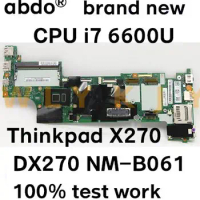 Brand new DX270 NM-B061 for Lenovo Thinkpad X270 notebook motherboard CPU i7 6600U 100% test work FRU 01HY522 01LW730