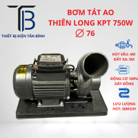 {CHÍNH HÃNG} Máy bơm nước 1HP 0.75Kw 220V 76mm Thiên Long KPT máy bơm nước hồ cá - tát ao lưu lượng 