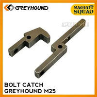 BOLT CATCH GREYHOUND M25