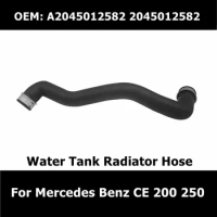 A2045012582 2045012582 Coolant Water Hose Pipe For Mercedes Benz C/E 200 250 Car Accessories Water Tank Radiator Hose