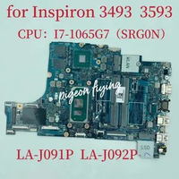 LA-J091P LA-J092P Mainboard For Dell Inspiron 3493 3593 Laptop Motherboard CPU:I7-1065G7 SRG0N GPU:N17S-G0-A1 100% Test OK