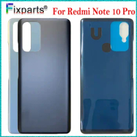 Tested New For Xiaomi Redmi Note 10 Pro Back Battery Cover Glass Panel Note10 Pro Rear Housing Door Case For Redmi Note 10 Pro