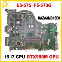 DAZAAMB16E0 REV:E Mainboard for Acer Aspire E5-575 E5-575G F5-573G Laptop Mainboard with i5 i7 CPU GTX950M GPU DDR4 Fully tested