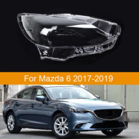 For Mazda 6 Atenza 2017 2018 2019 Headlight Cover Car Replacement Headlamp Lens Shell Transparent Lampshade Glass Lampcover Caps