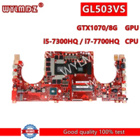 GL503VS Mainboard For ASUS ROG FX503 FX503V GL503 GL503V GL503VS Laptop Motherboard With i5-7300HQ/i7-7700HQ CPU GTX1070-V8G GPU