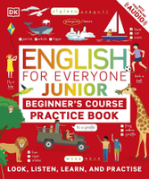 English for Everyone Junior Beginner’s Practice Book  DK  DK