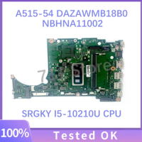 DAZAWMB18B0 NBHNA11002 Mainboard For Acer A515-54 A515-54G Laptop Motherboard With SRGKY I5-10210U CPU 4GB 100%Full Working Well