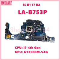 LA-B753P i7-4th Gen CPU GTX980M-V4G GPU Mainboard For DELL Alienware 15 R1 17 R2 Laptop Motherboard 100% Tested OK