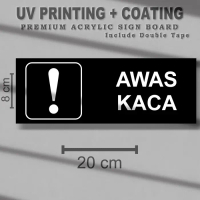 Label Tanda Awas Kaca Sign board Acrylic - UV Print Akrilik SAUV56