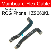 LCD Display MianBoard Flex Cable For ASUS ROG Phone II 2 Phone2 ZS660KL Mian Board motherboard Flex ribbon Cable replacement