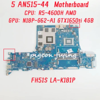 FH51S LA-K181P Mainboard For Acer Nitro 5 AN515-44 Laptop Motherboard CPU: R5-4600H GPU: N18P-G62-A1 GTX1650ti 4GB DDR4 Test OK