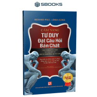 Sách - Cẩm Nang Tư Duy Đặt Câu Hỏi Bản Chất - Linda Elder - SBOOKS