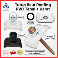 Tutup Baut Roofing PVC Tebal + Karet Seal Anti Bocor Penahan Sekrup - Roof Seal Baut Genteng ALDERON