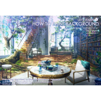 Let's Learn how to paint background คู่มือสอนการวาดฉากและทิวทัศน์โดย Zhowee