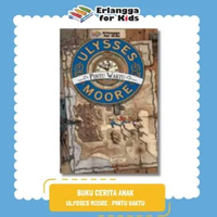 [Erlangga Official] Novel Petualangan Anak: Series Ulysses Moore ke 5: Pintu Waktu