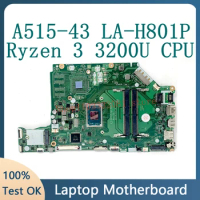 EH5LP LA-H801P Mainboard For Aspire A515-43G A515-43 Laptop Motherboard With Ryzen 3 3200U CPU 100% Full Working Well