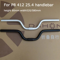 Folding bike handlebar For Dahon 412 Al alloy P8 heightened handlebar 25.4 handlebars 520mm/580mm width