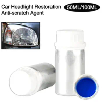 50/100ML Oxidation Car Headlight Restoration Anti-scratch Agent Car Polish Polishing Headlight Lens Restorer Car Scratch Remover