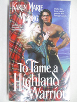 【書寶二手書T6／原文小說_MZS】To Tame A Highland Warrior_Karen Marie Moning