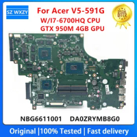For Acer V5-591G Laptop Motherboard I7-6700HQ CPU GTX 950M 4GB GPU NB.G6611.001 NBG6611001 DA0ZRYMB8G0 100% Tested Fast Ship