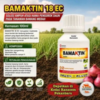 BAMAKTIN 18 EC 100 ml | Insektisida Pengorok Daun Bawang Merah | Abamektin 18 g/L