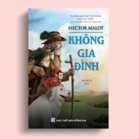Sách - Không Gia Đình Hector Malot - Bìa Mềm 456 Trang NXB Đồng Nai - Tác giả Hector Malot  - Dịch g