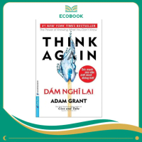 SÁCH THINK AGAIN : DÁM NGHĨ LẠI - \ Adam Grant\""