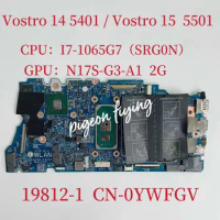 19812-1 Mainboard for Dell Vostro 14 5401 Vostro 15 5501 Laptop Motherboard CPU:I7-1065G7 SRG0N GPU:N17S-G3-A1 2G CN-0YWFGV
