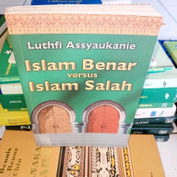 ISLAM BENAR VERSUS ISLAM SALAH