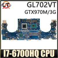 Notebook Mainboard For ROG ASUS S7VT GL702VT G702VT GL702V GL702 Laptop Motherboard With I7-6700HQ CPU GTX970M/3G Test OK