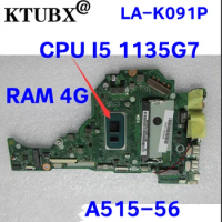 LA-K091P motherboard for Acer A515-56 laptop motherboard with CPU I5 1135G7 RAM 4GB 100% test work