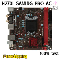 For MSI H270I GAMING PRO AC Motherboard 32GB M.2 HDMI LGA 1151 DDR4 Mini-ITX H270 Mainboard 100% Tested Fully Work