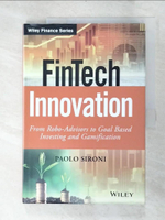 【書寶二手書T4／財經企管_EGE】Fintech Innovation: From Robo-Advisors to Goal Based Investing and Gamification_Sironi, Paolo