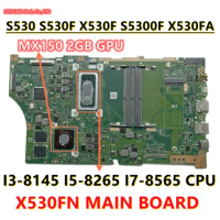 X530FN MAIN BOARD For ASUS VivoBook S530 S530F X530F S5300F X530FA Laptop Motherboard I3-8145 I5-8265 I7-8565 CPU MX150 2GB GPU