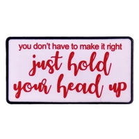 You Don't Have To Make It Right Just Hold Your Head Up Enamel Pins Badges Lapel pins Brooches Women Men Jewelry Accessories