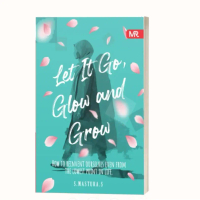 Let It Go, Glow and Grow by  S.MASTURA.S