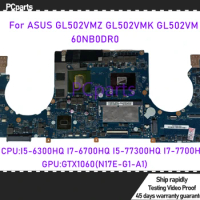 PCparts Refurbished For Asus GL502VMZ GL502VM Laptop Motherboard I5 I7-7th I5 I7-6th CPU NVIDIA GTX1060 6GB Mainboard MB