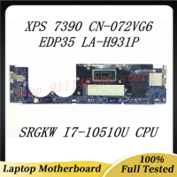 CN-072VG6 072VG6 72VG6 Mainboard For Dell XPS 7390 Laptop Motherboard LA-H931P With SRGKW I7-10510U CPU 100% Full Tested OK