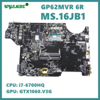 MS-16JB1 With i7-6700HQ CPU GTX1060-V3G GPU Notebook Mainboard For MSI GP62MVR-6RF GE72VR-7RF Laptop Motherboard