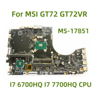 Suitable for MSI GT72 GT72VR laptop motherboard MS-17851 with I7-6700HQ I7-7700HQ CPU 100% Tested Fully Work